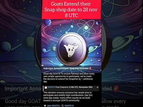 GOATS SNAPSHOT EXTENDED DATE TO 28 NOV AT 8 AM UTC