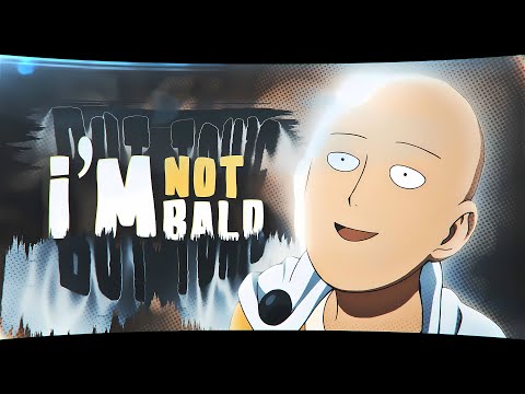 「I'M BALD」one punch man「AMV/EDIT」4K