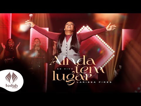 Larissa Pires | Ainda Tem Lugar [Clipe Oficial]