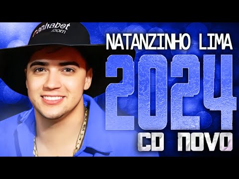 NATANZINHO LIMA 2024 ( CD NOVO 2024 ) REPERTÓRIO NOVO - MÚSICAS NOVAS