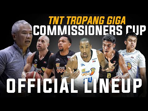 PBA UPDATE TNT TROPANG GIGA  COMMISSIONERS CUP OFFICIAL LINEUP