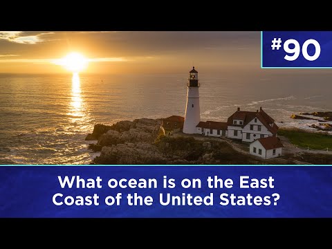 Q90: What ocean is on the East Coast of the United States?