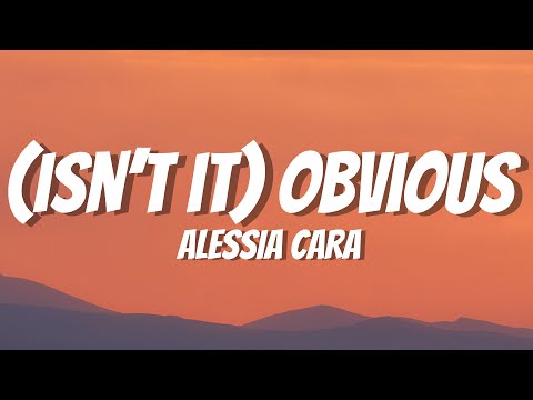 Alessia Cara - (Isn't it) Obvious (Lyrics)