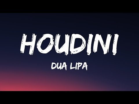 Dua Lipa - Houdini (Lyrics)