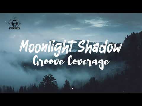 Groove Coverage - Moonlight Shadow (Lyrics)