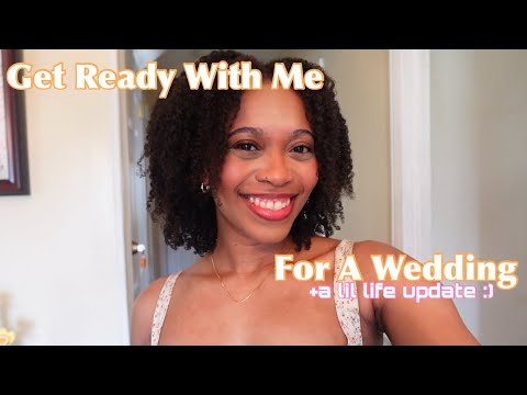 GRWM for a wedding +a lil life update💗💗