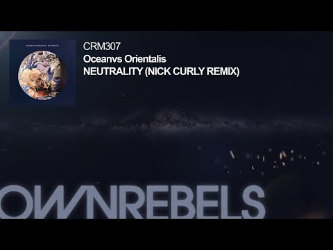 Oceanvs Orientalis - Neutrality (Nick Curly Remix)