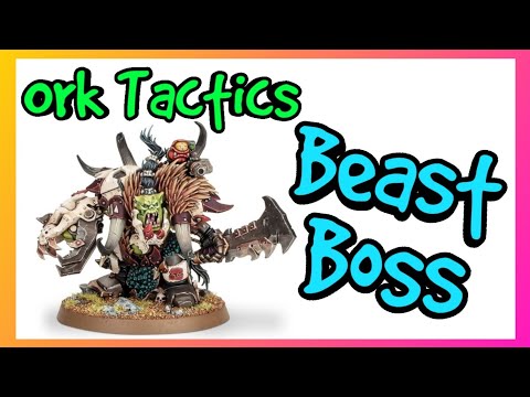 Ork Tactics - Beastboss - Warhammer 40k 10th Edition