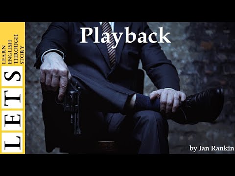 Learn English Through Story: Playback  by Ian Rankin