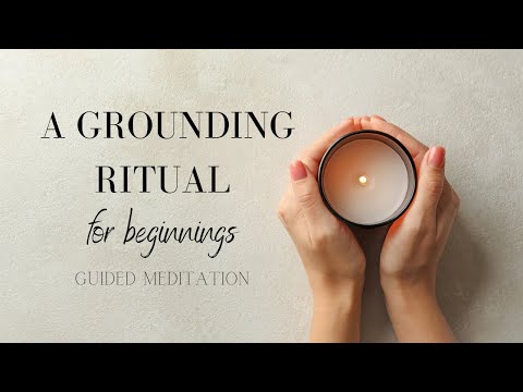 A Grounding Ritual Meditation