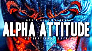 ALPHA ATTITUDE - 1 HOUR Motivational Speech Video | Gym Workout Motivation