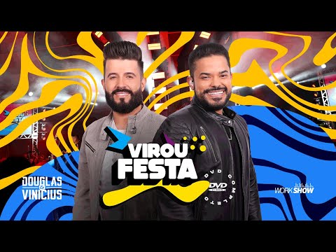 Douglas e Vinícius - DVD VIROU FESTA [COMPLETO]