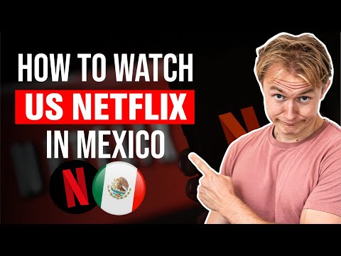 How to Watch US Netflix in Mexico? Answered