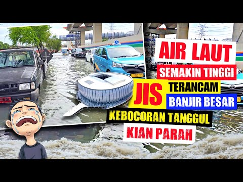 UPDATE BANJIR JIS. AIR LAUT MKIN TINGGI. STADION JIS TRANCAM BNJIR BSAR. KBOCORAN TANGGUL MKIN PRAH.