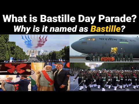 What is Bastille Day Parade | Why is it named Bastille | Importance & significance in French history