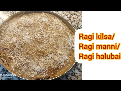 How to prepare Ragi Kilsa |Ragi Halbai | Ragi Manni | Ragi Halwa |