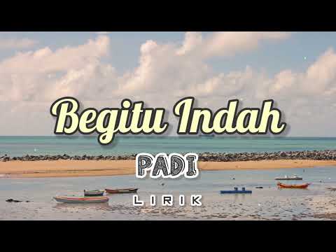 Begitu Indah - Padi (Lirik) #liriklagu #begituindah #padi