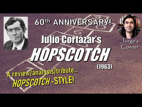 Julio Cortázar's Hopscotch (1963) | Book Review, Analysis, and Tribute... Hopscotch Style!