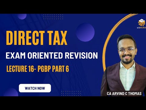 Direct Tax | Revision | Lecture 16 |  Profits & Gains from Business or Profession (PGBP) |  Part 6