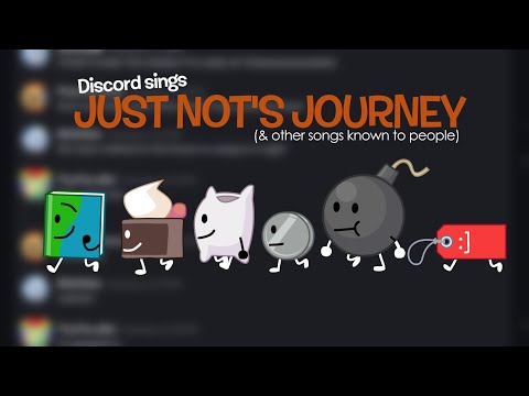 Discord sings Just Not's Journey (& other songs known to people)