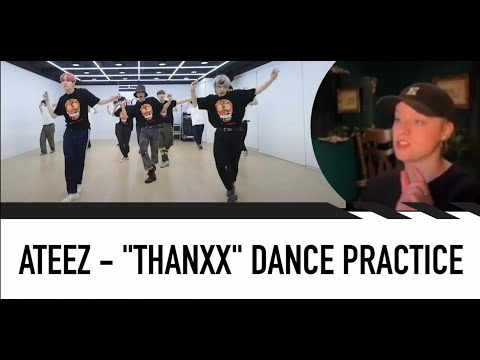 DANCE CHOREOGRAPHER REACTS - ATEEZ(에이티즈) - 'THANXX' Dance Practice