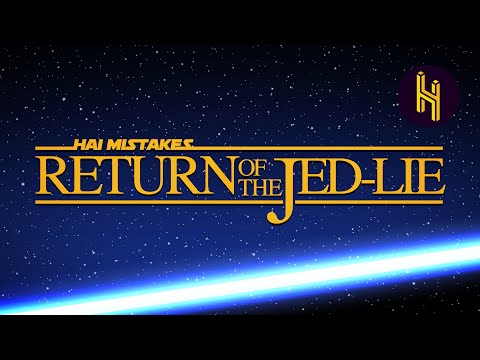 Every Mistake We’ve Ever Made VI: Return of the Jed-lie