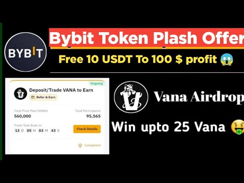 Bybit Token Splash Offer | Bybit Vana Token Loot | Bybit Free Earning Offer | 10$ to 100$ profit