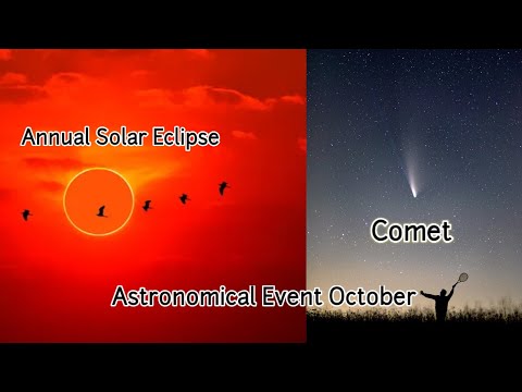 Don't Miss These Astronomical Events In October l Annular Solar Eclipse l Meteor Shower l Comet