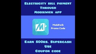 Earn 500rs. Mobikwick Supercash through bill payment