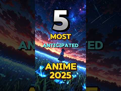 5 Most ANTICIPATED ANIME 2025 #animerecommendations #anime2025 #anticipated