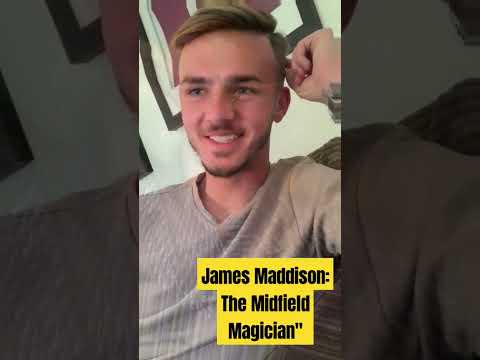 James Maddison: The Midfield Magician