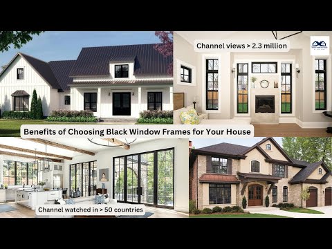 Benefits of Choosing Black Window Frames for Your House | Why Black Window Frames Make A Difference?