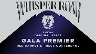 BNK48 Original Stage “WHISPER ROAR” Gala Premiere Red Carpet & Press Conference / BNK48