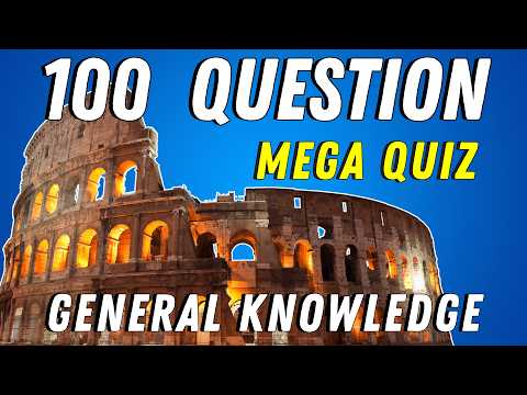 General Knowledge Mega Quiz - How Many Can YOU Answer CORRECTLY?