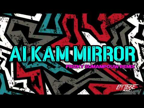 Ai Kam Mirror - Frizky Sumampouw Remix ( Simple Funky 2021!!! )