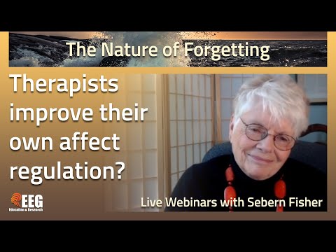 Nature of Forgetting (8) - Intro to Sebern Fisher's Webinar on Dissociation, Therapy, Neurofeedback