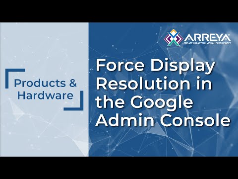 Force Display Resolution in the Google Admin Console