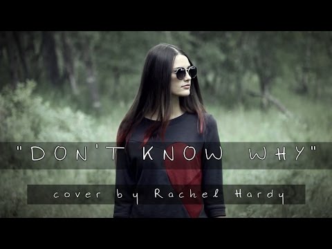 "Don't Know Why" Norah Jones - Cover by Rachel Hardy