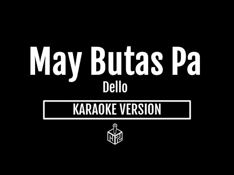 May Butas Pa - Dello (Karaoke Version by RJPD)