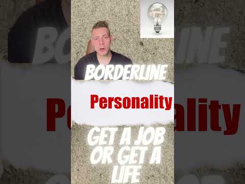 Struggling with Borderline Personality Disorder: Get a Job or Get a life