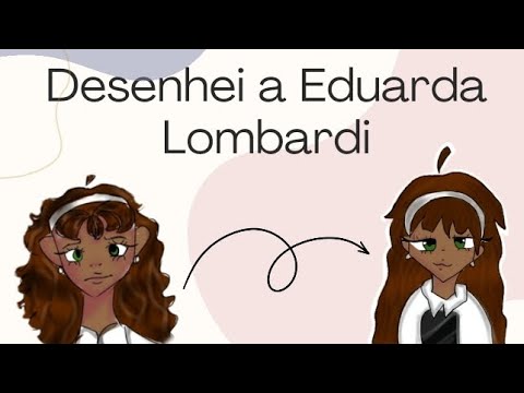 Desenhei a Eduarda Lombardi 💖_I drew Eduarda Lombardi 💖