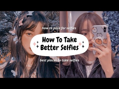 How To Take Better Selfies (Tips For Taking The Perfect Selfie)