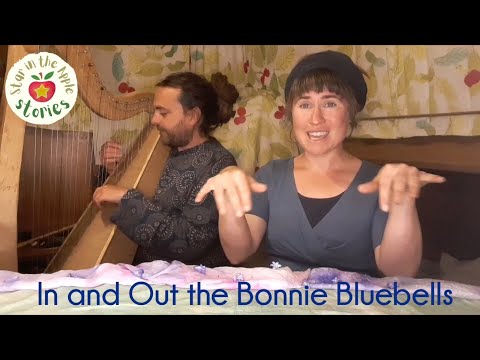 'In and Out the Bonnie Bluebells ' - Sing & Sign - lyrics below