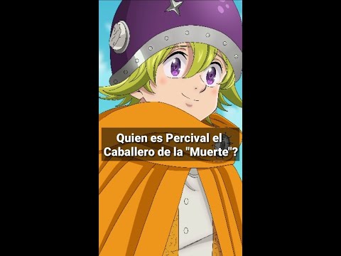 Quien es PERCIVAL? El Caballero de la "MUERTE" #los4caballerosdelapocalipsis #nanatsunotaizai