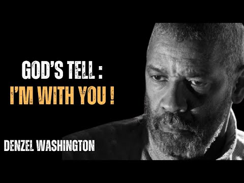 God’s Tell: I’m With You!" Best Inspirational Speech By Denzel Washington