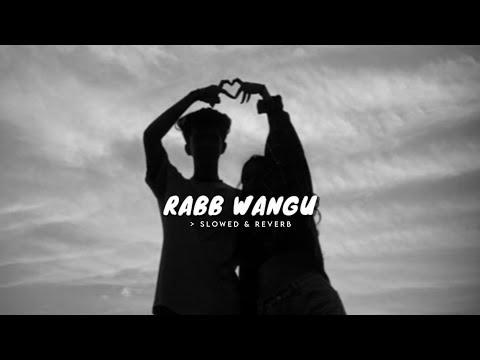 Rabb Wangu ( Slowed & Reverb ) - Jass Manak