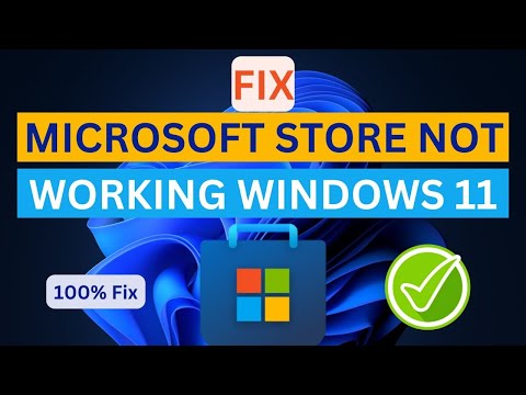 Fix Microsoft Store Not Working/Openings On Windows 11 (2024)