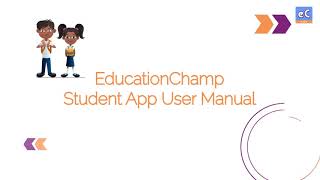 EducationChamp Student App user manual explanatory video | Learn how to use eC Student App