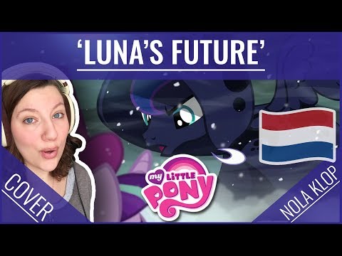 Luna's Future - My Little Pony - Nola Klop Cover (Dutch)