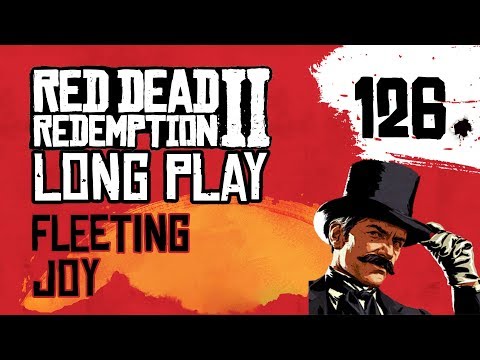 Ep 126 Fleeting Joy – Red Dead Redemption 2 Long Play